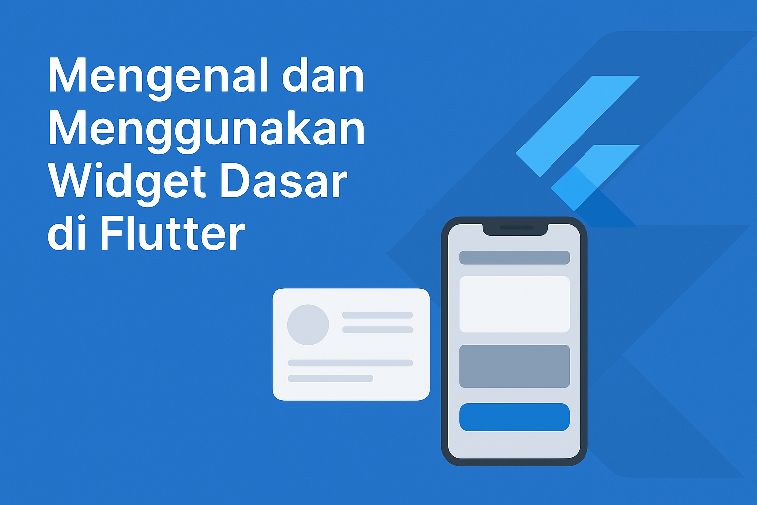 Mengenal dan Menggunakan Widget Dasar di Flutter